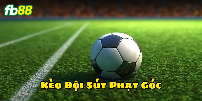 Kèo Đội Sút Phạt Góc là gì?