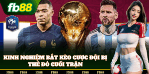 Kinh nghiệm bắt Cược Đội Bị Thẻ Đỏ Cuối Trận