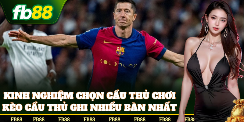 Cách soi Kèo Cầu Thủ Ghi Nhiều Bàn Nhất