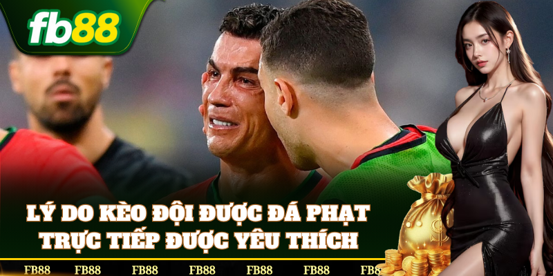 Kèo Đội Được Đá Phạt Trực Tiếp dễ ăn